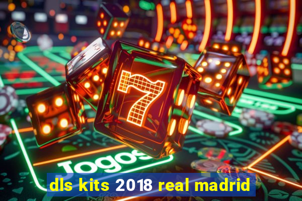 dls kits 2018 real madrid